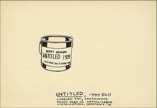 Geert Dekkers - a drawing a day at nznl.com - UNTITLED, 1995 (ED.5), LABELED TIN, CONTAINING PAINT USED IN ARTOLL-LABOR INSTALLATION, GERMANY 1995