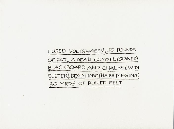 Geert Dekkers - a drawing a day at nznl.com - 1 USED VOLKSWAGEN
30 POUNDS OF FAT
A DEAD COYOTE (SIGNED)
BLACBOARD AND CHALKS (WITH DUSTER)
DEAD HARE (HAIRS MISSING)
30 YRDS OF ROLLED FELT
