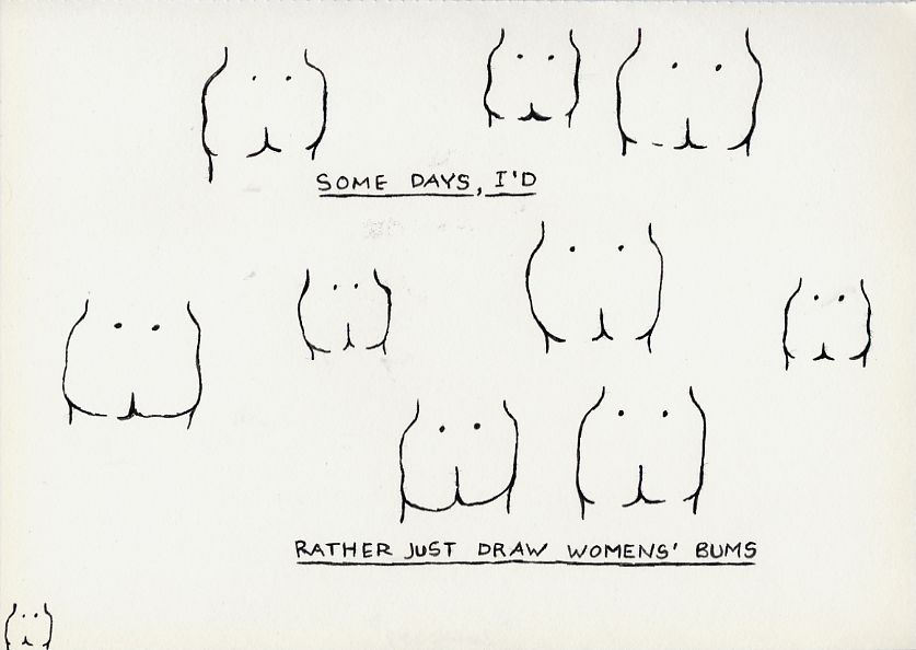 Geert Dekkers - a drawing a day at nznl.com - SOME DAYS, I'D RATHER JUST DRAW WOMENS' BUMS