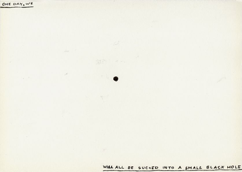 Geert Dekkers - a drawing a day at nznl.com - ONE DAY, WE WILL ALL BE SUCKED INTO A SMALL BLACK HOLE