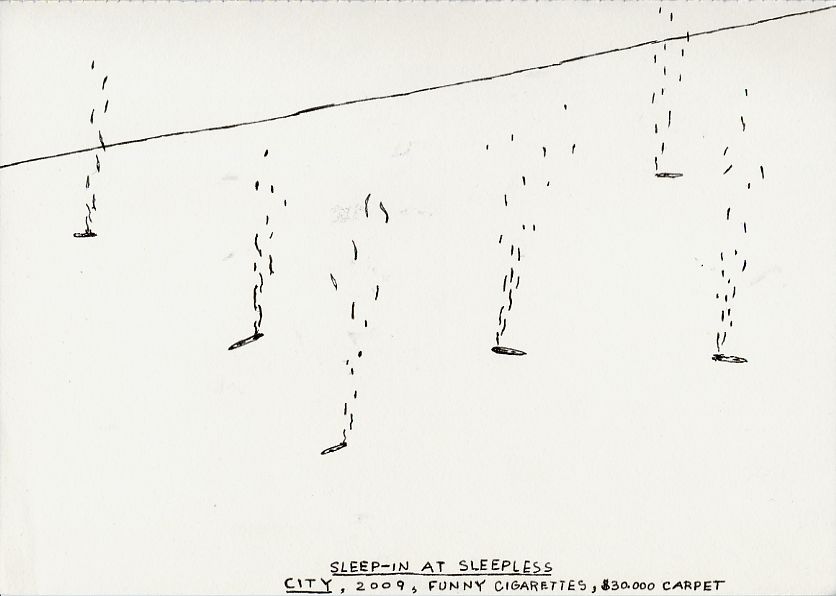 Geert Dekkers - a drawing a day at nznl.com - SLEEP-IN AT SLEEPLESS CITY, 2009, FUNNY CIGARETTES, $30.000 CARPET
