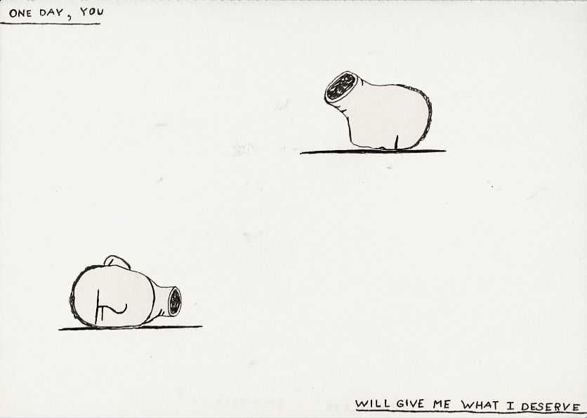 Geert Dekkers - a drawing a day at nznl.com - ONE DAY, I YOU WILL GIVE ME WHAT I DESERVE