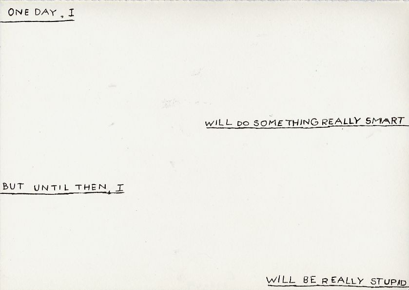 Geert Dekkers - a drawing a day at nznl.com - ONE DAY, I WILL DO SOMETHING REALLY SMART BUT UNTIL THEN I WILL BE REALLY STUPID