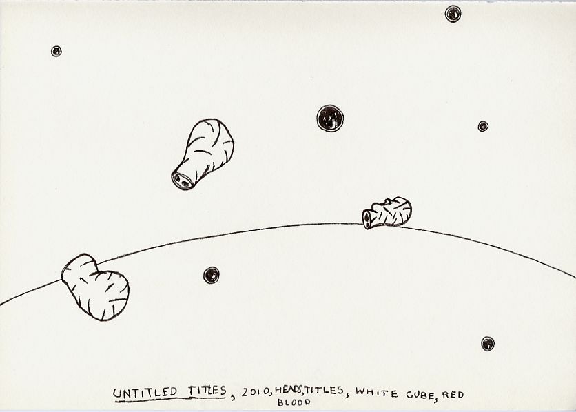 Geert Dekkers - a drawing a day at nznl.com - UUNTITLED TITLES, 2010, HEADS, TITLES, WHITE CUBE, RED BLOOD
drawing