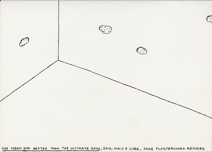 Geert Dekkers - a drawing a day at nznl.com - THE MEAN END BETTER THAN THE ULTIMATE GAIN, 2010, WHITE CUBE, SOME PLASTERWORK REMOVED