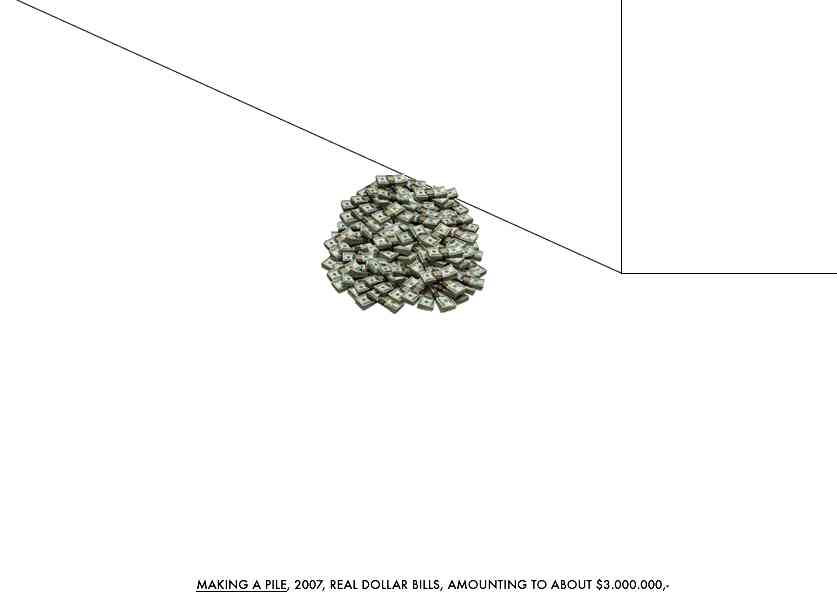 Geert Dekkers - a drawing a day at nznl.com - MAKING A PILE, 2007, REAL DOLLAR BILLS, AMOUNTING TO ABOUT $3.000.000,-
fireworks file with googled image, converted to jpeg