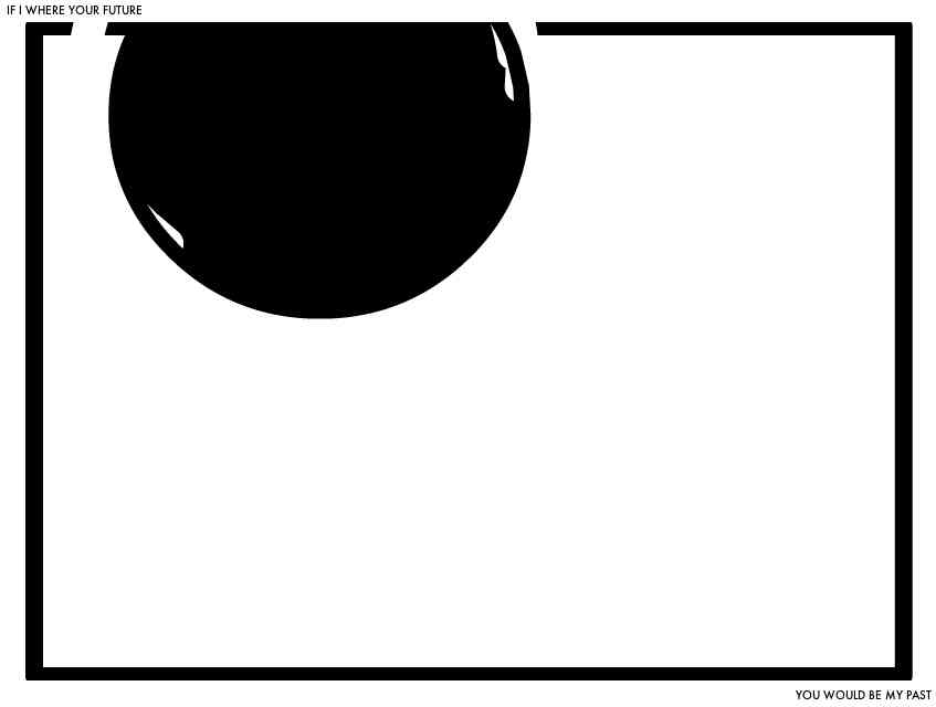 Geert Dekkers - a drawing a day at nznl.com - IF I WHERE YOUR FUTURE, YOU WOULD BE MY PAST
flash movie embedded in web page